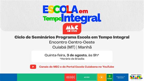 Seminário Escola Integral em Tempo Integral MEC 03 08 Matutino