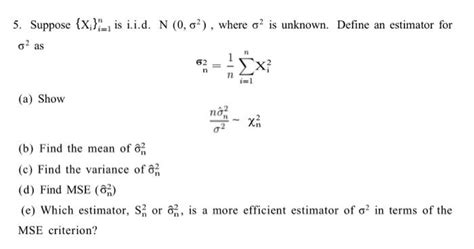 Solved 5 Suppose Xi i 1n is i i d N 0 σ2 where σ2 is Chegg