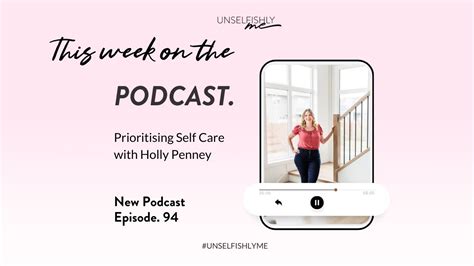 How To Prioritise Self Care With Holly Penney Youtube