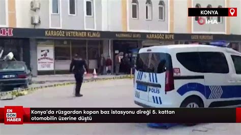 Konyada rüzgardan kopan baz istasyonu direği 5 kattan otomobilin