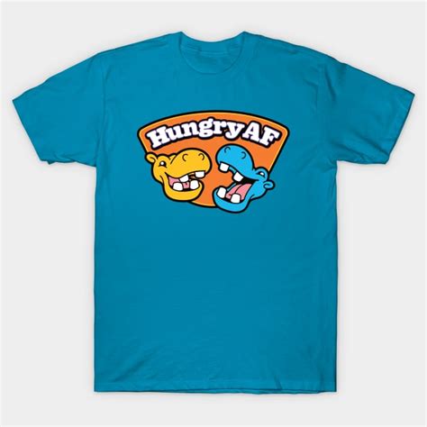 Hungry Af Hungry Hippos T Shirt Teepublic