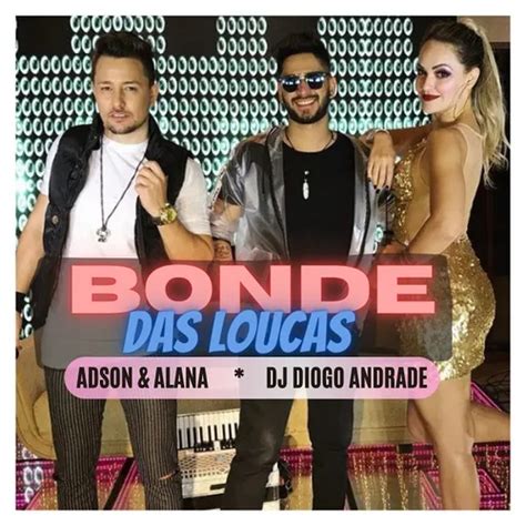 BONDE DAS LOUCAS ADSON E ALANA DJ DIOGO ANDRADE Brega Funk 2021