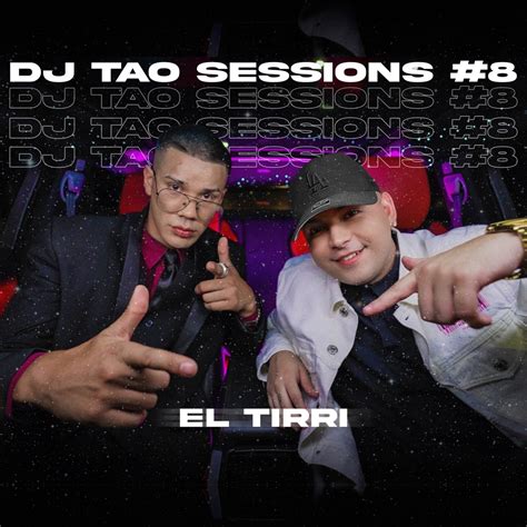 Tirri La Roca And Dj Tao El Tirri Dj Tao Turreo Sessions 8 Reviews