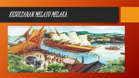 Kesultanan Melayu Melaka.