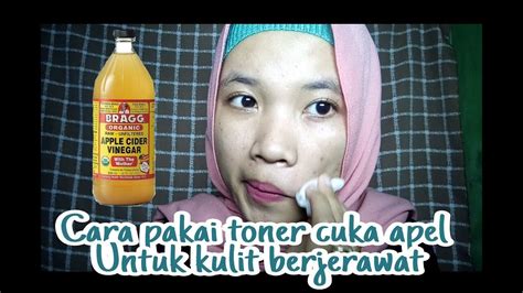 CARA MEMAKAI TONER CUKA APEL UNTUK WAJAH BERJERAWAT Cuka Apel Brag