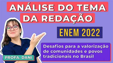 AnÁlise Do Tema Da RedaÇÃo Enem 2022 Desafios Para Valorização De