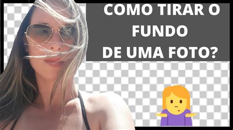 Como Tirar O Fundo Da Foto Pelo Computador E Pelo Celular YouTube