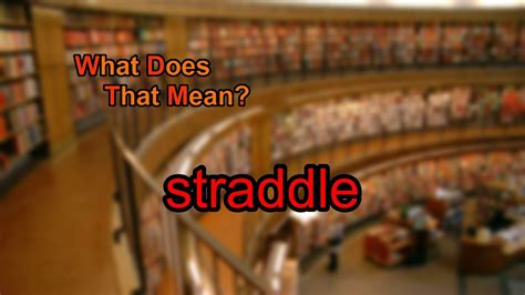 What does straddle mean? - YouTube