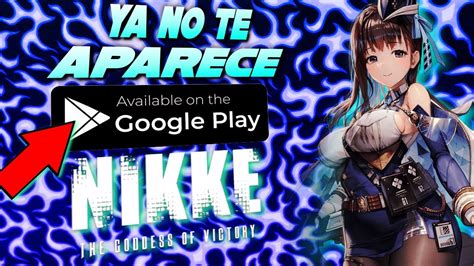 🚨ya No Te Aparece Nikke The Goddess Of Victory En La Play Store Youtube