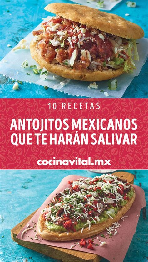 10 Recetas De Antojitos Mexicanos Que Te Harán Salivar Cocina Vital