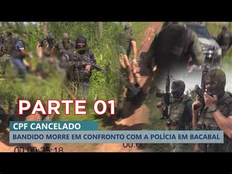 Bandido Morre Em Confronto A Pol Cia Em Bacabal Parte Youtube