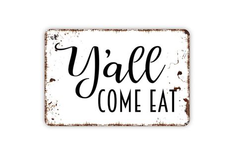 Y All Come Eat Sign Metal Sign Farmhouse Contemporary Modern Wall Metal