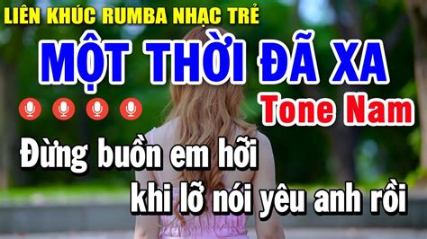 Karaoke Liên Khúc MỘT THỜI ĐÃ XA Tone Nam Nhạc Sống Album Rumba Nhạc