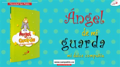 Novedad San Pablo Ángel De Mi Guarda Mi Dulce Compañía Youtube