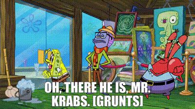 YARN Oh There He Is Mr Krabs Grunts SpongeBob SquarePants