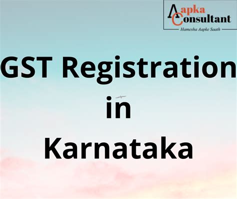 Gst Registration In Karnataka Aapka Consultant