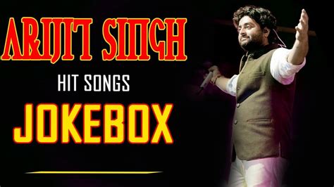 Arijit Singh Best Song Juke Box Arijit Singh Fan YouTube