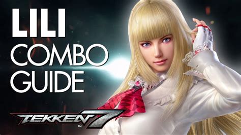 Lili Combo Guide Tekken 7 Youtube