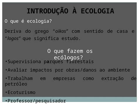 Ppt Introdu O Ecologia O Que Ecologia Deriva Do Grego Oikos