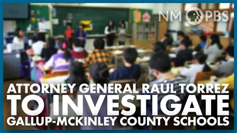 Attorney General Raúl Torrez to Investigate Gallup McKinley County