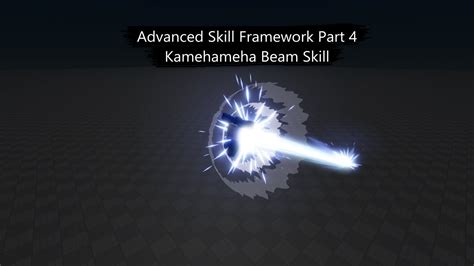 Advanced Roblox Skill Framework Part Kamehameha Beam Skill Youtube