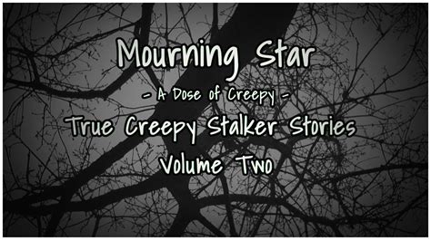 True Creepy Stalker Stories Volume Two From Reddit Youtube