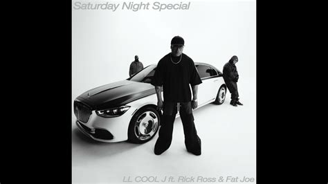 Ll Cool J X Fat Joe X Rick Ross Saturday Night Special Prod By Q