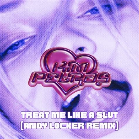 Stream Kim Petras Treat Me Like A Slut Andy Locker Remix By Lockr