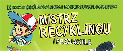 Ix Edycja Og Lnopolskiego Konkursu Ekologicznego Mistrz Recyklingu I