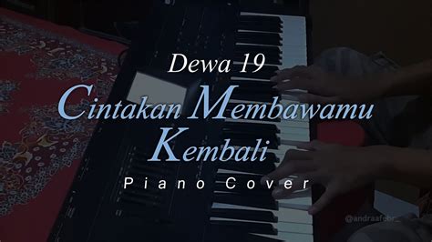 Cinta Kan Membawamu Kembali Dewa 19 Piano Cover YouTube