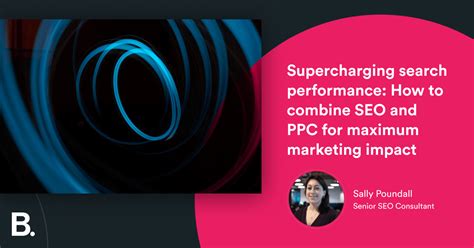 Supercharging Search Performance How To Combine Seo And Ppc For