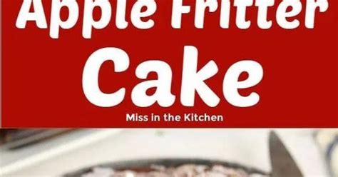 Apple Fritter Cake {easy Recipe} Miss In The Kitchen Lavore Goobne Kitchen