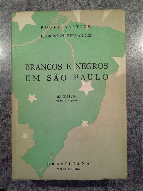 Brancos E Negros Em Sao Paulo By Florestan Fernandes Goodreads