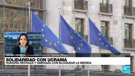 Informe Desde Bruselas Ue Propone Paquete De Ayuda A Ucrania Para