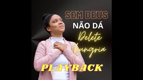 Sem Deus Não Dá PLAYBACK LEGENDADO Dalete Hungria Cover Jairo