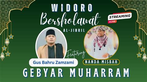 LIVE GEBYAR MUHARRAM NGAJI BARENG GUS BAHRU ZAMZAMI SHOLAWAT