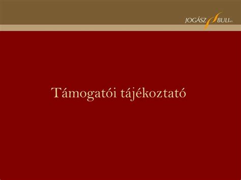 Támogatói tájékoztató A Magyar Ügyvédi Kamara november 15 én hetedik