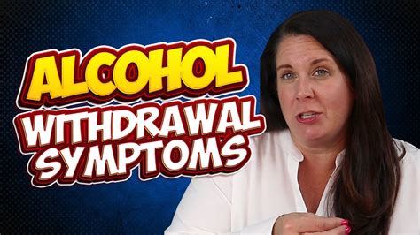 What To Expect During Alcohol Detox Alcohol Withdrawal Symptoms Youtube