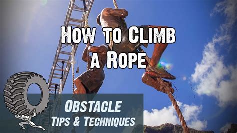 How To Climb A Rope Obstacle Tips And Techniques Youtube