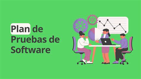 Plan De Pruebas De Software Claves Para Asegurar La Calidad