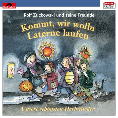 Kommt Wir Wolln Laterne Laufen By Rolf Zuckowski Und Seine Freunde On