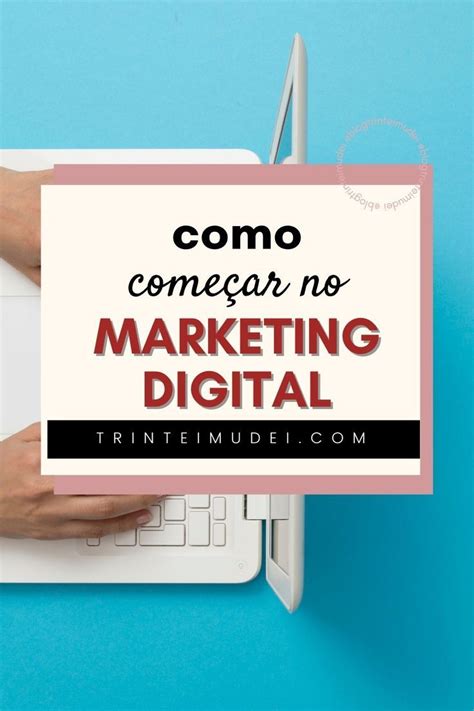 Como Começar No Marketing Digital Caminho Para Resultados Sólidos