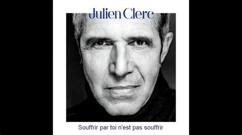 Julien Clerc Souffrir Par Toi N Est Pas Souffrir Conceptkaraoke