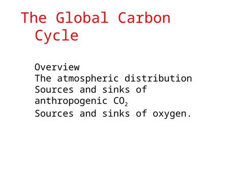 (PPT) The Global Carbon Cycle Overview The atmospheric distribution ...