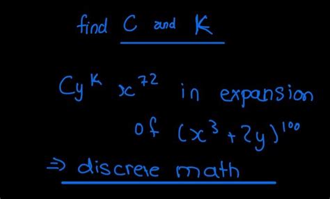 Solved Find C And K Cykx72 In Expansion Of X3 2y 100 ⇒