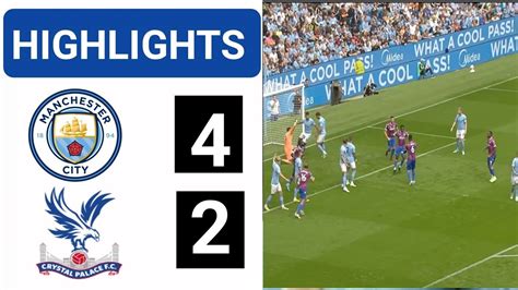 Crystal Palace Vs Manchester City 4 2 All Goals And Extended Highlights