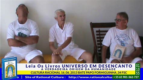 UNIVERSO EM DESENCANTO CULTURA RACIONAL 16 06 2013 BATE PAPO