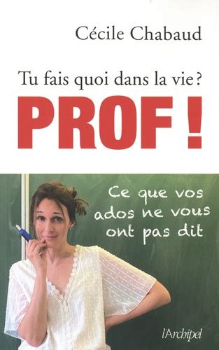 Tu fais quoi dans la vie Prof de Cécile Chabaud Grand Format