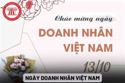 Ngày 13 tháng 10 là Ngày Doanh nhân Việt Nam đúng không? Việc tổ chức ...