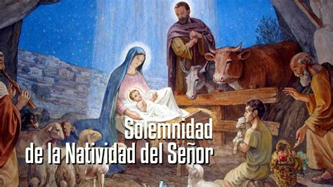 Santa Misa Solemnidad De La Natividad Del Se Or Diciembre